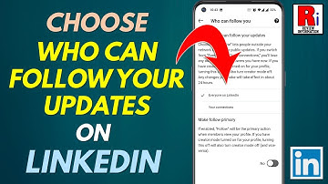 How to Choose Who Can Follow Your Updates on LinkedIn