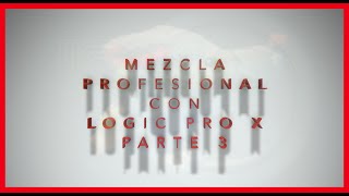 Mezcla Profesional con Logic Pro | Parte 3 Voces y Glue Compressor