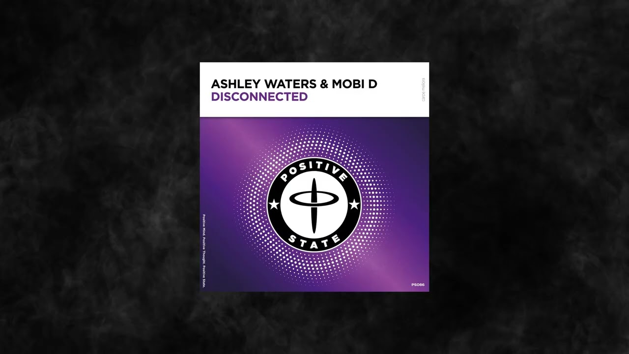 Guarda Ashley Waters & Mobi D - Disconnected (Extended Mix) su YouTube Guarda Ashley Waters & Mobi D - Disconnected (Extended Mix) su YouTube