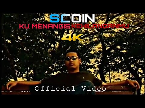 [4K] SCOIN - Ku Menangis Kehilanganmu (Music Video)