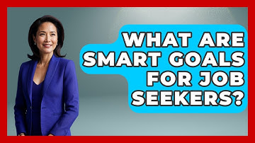 What Are SMART Goals For Job Seekers? - Job Interview Pro Skills