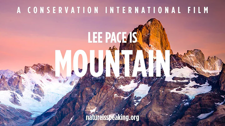 Nature Is Speaking: Lee Pace is Mountain | Conserv...