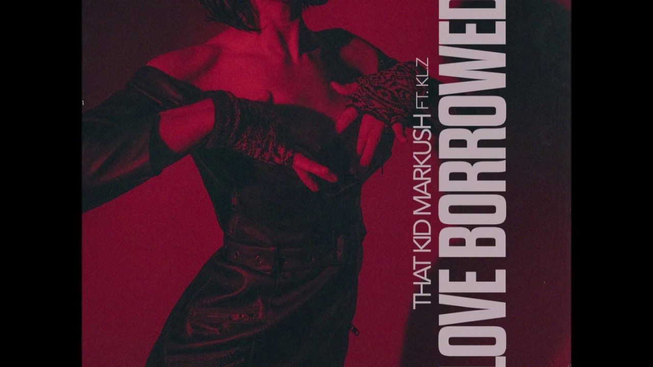 Watch Love Borrowed (feat. KL.Z) on YouTube Watch Love Borrowed (feat. KL.Z) on YouTube
