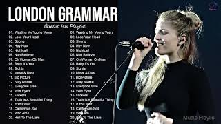 LondonGrammar Best Songs Full Album - LondonGrammar Greatest Hits