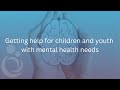 Getting help for children and youth with mental health needs