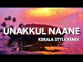 Unakkul naane kerala style version  tamilbeater remix  pitch upped vocals tamil song remix