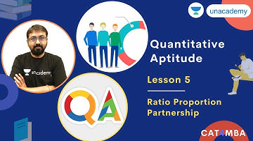 Quantitative Aptitude - L 5  | Ratio Proportion Partnership | Unacademy CAT4MBA | Ronak Shah