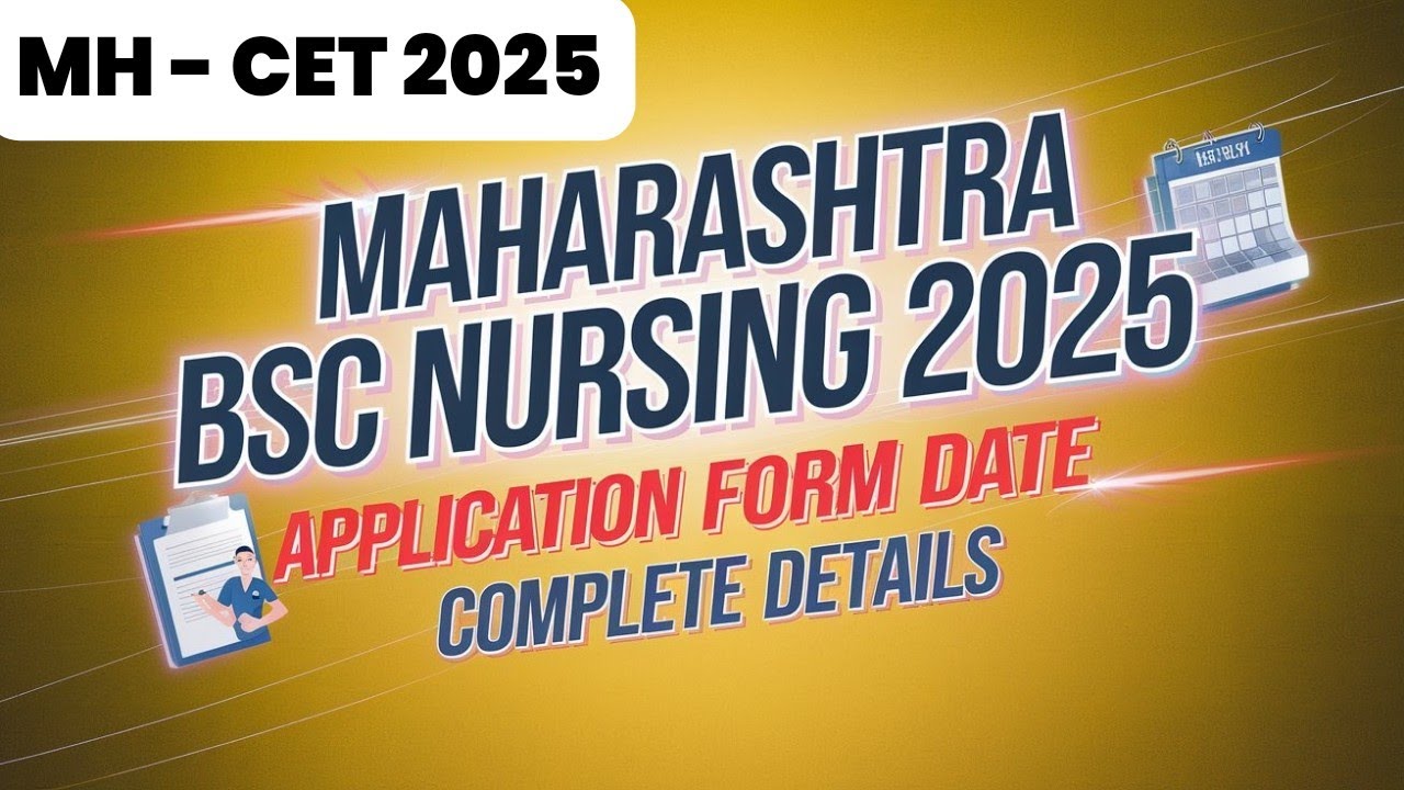 Maharashtra BSc Nursing 2025 | MH CET Application Form | Total Seats ...