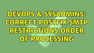 DevOps & SysAdmins: Correct postfix smtp restrictions order of processing (2 Solutions!!)