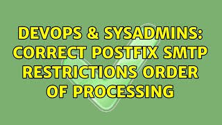 Famous DevOps & SysAdmins: Correct postfix smtp restrictions order of processing (2 Solutions!!) Profile