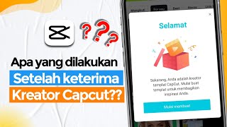 Hal yang harus dilakukan setelah keterima jadi Kreator Capcut | Tutorial Kreator capcut