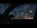 Heavy Rain on Car Roof 🌧️ Perfect Cozy Storm Sounds for Deep Sleep & Comfort