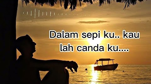 (Lirik-Lagu)-dalam sepiku kau lah canda ku versi terbaru 2022