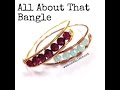How To: All About That Bangle Bracelet with The Bead Place
