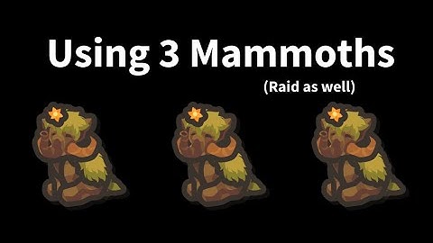 Using 3 Mammoths