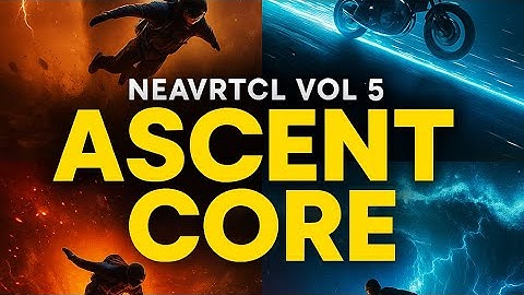 ASCENT CORE ⚡ | NEAVRTCL VOL 5 — The Most Extreme Futuristic Action Sports Compilation Ever Created