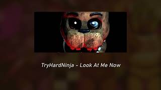 TryHardNinja - Look At Me Now ( 𝚜𝚕𝚘𝚠𝚎𝚍 + 𝚛𝚎𝚟𝚎𝚛𝚋 )