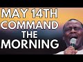 Command the morning prayers   may 14 2024  dr dk olukoya