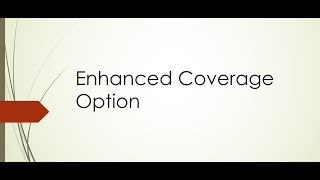 Enhanced Coverage Option (ECO)