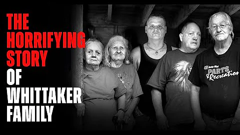 The Horrifying Story Of America’s Most Inbred Whittaker Family