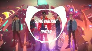 STAR WALKIN' x United (Mashup By Raul)