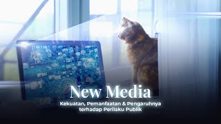 NEW MEDIA - KEKUATAN, MANFAAT & PENGARUHNYA BAGI PERILAKU PUBLIK (INDONESIAN EXPLANATION)
