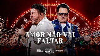 Bruno \u0026 Marrone - Amor Não Vai Faltar (Clipe Oficial)