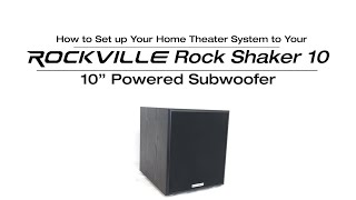 How To Set Up Your Home Theater System To Rockville Rock Shaker 10 600w Powered Home Theater Sub