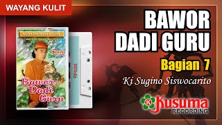 WAYANG KULIT KI SUGINO SISWOCARITO LAKON BAWOR DADI GURU AUDIO MASTER KUSUMA RECORDING (BAG.7)