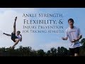 Ankle Strength, Flexibility, & Injury Prevention for Tricking Athletes