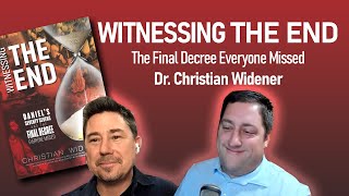 Witnessing The End With Dr. Widener