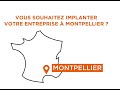 Implantez votre entreprise  montpellier 