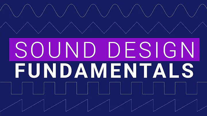 Sound Design and Synth Fundamentals