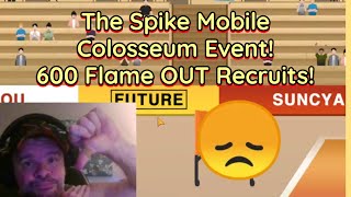 The Spike Mobile - 600 FLAME OUT Recruits (FAIL!)... Colosseum Event Futility!!!