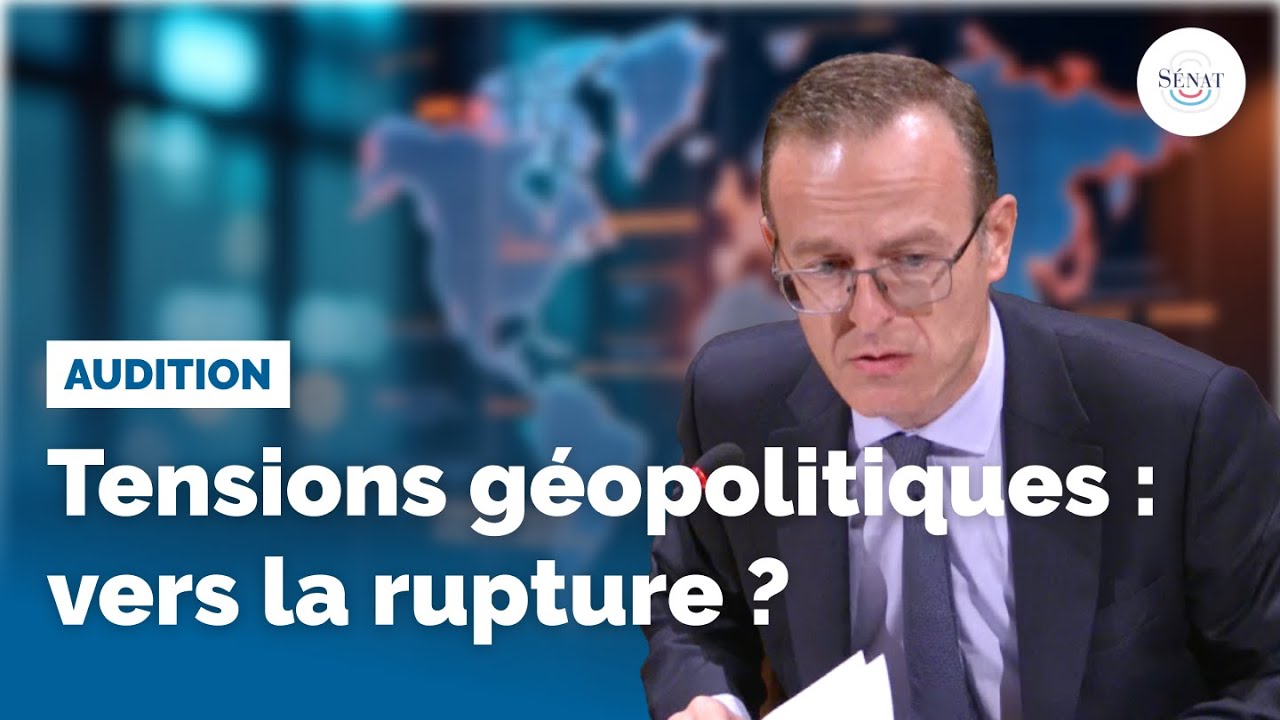 Tensions géopolitiques : vers la rupture ?