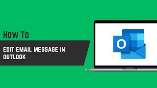 How to edit email message in outlook |  Modify Messages After Sending