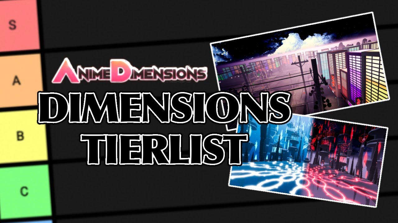 KingIsAQT's ANIME DIMENSIONS "DIMENSIONS" TIERLIST