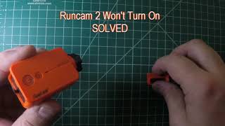 Runcam 2 Wont turn on SOLUTION