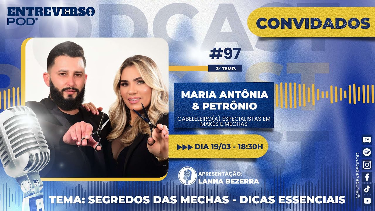 Segredos das Mechas -  Dicas Essenciais com Maria Antônia & Petrônio | Entreversopod
