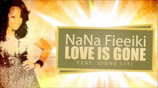 Video thumbnail of "NaNa Fieeiki Feat . Sione Liti - Love Is Gone"