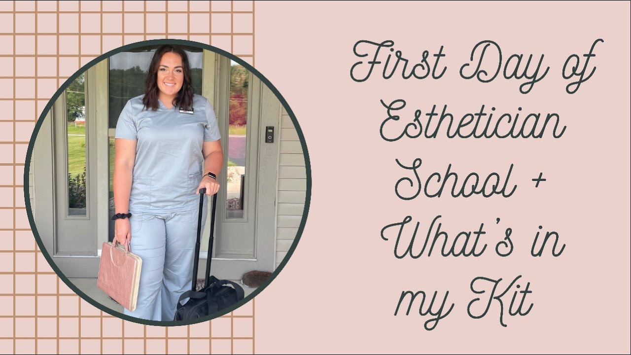 First Day Of Esthetician School + What's In My Kit YouTube