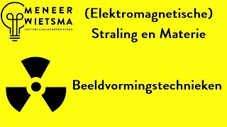 Natuurkunde uitleg (Elektromagnetische) Straling 17: Medische beeldvorming