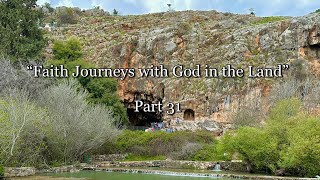“Faith Journeys with God in the Land”-Part 31