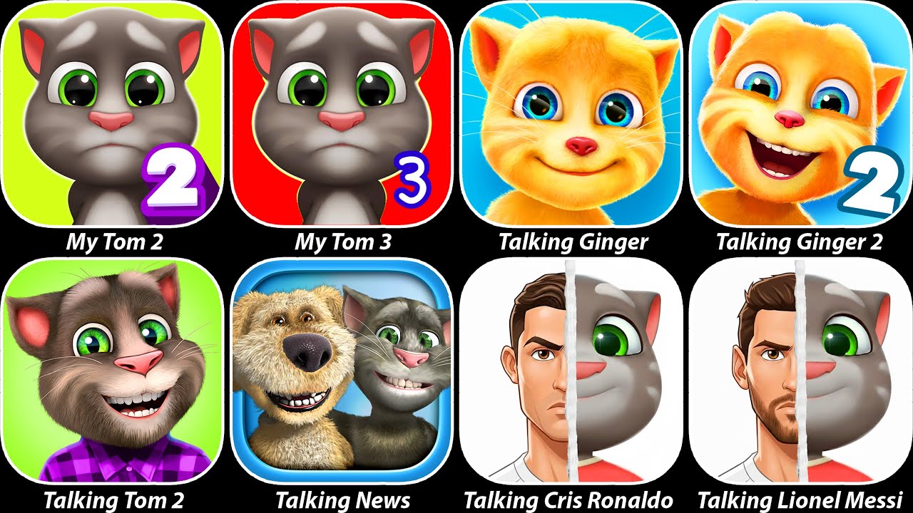 My Tom 2,My Tom 3,Talking Ginger,Talking Ginger 2,Talking Tom 2,Talking News,Talking Lionel Messi