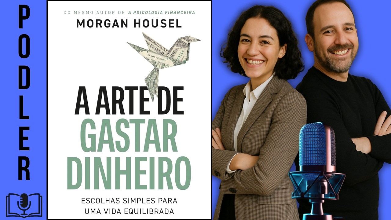 Morgan Housel: A Arte de Gastar Dinheiro | Psicologia do Dinheiro – Podler