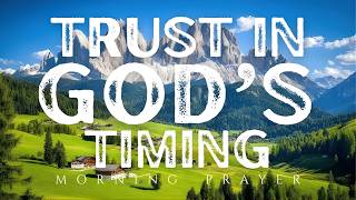 Trust God’s Perfect Timing | Morning Prayer for Patience, Surrender & Waiting on God screenshot 5