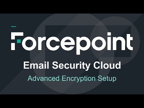 Advanced Email Encryption (AEE) Setup | Forcepoint Email Security Cloud