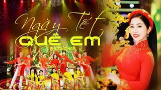 Ngày Tết quê em - Phương Nga Sao Mai | Mừng Tết đến Xuân về