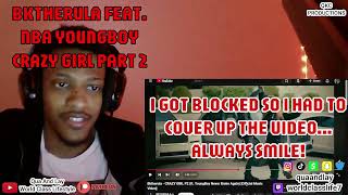 BKTHERULA FEAT. NBA YOUNGBOY - CRAZY GIRL PART 2 - OFFICIAL MUSIC VIDEO - REACTION