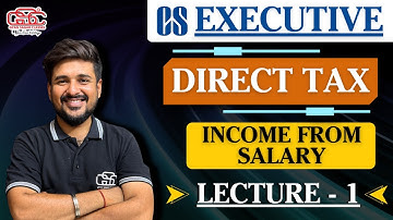 CS EXECUTIVE DIRECT TAX | LECTURE - 1 | GYAN SAGAR CLASSES | CS EXECUTIVE